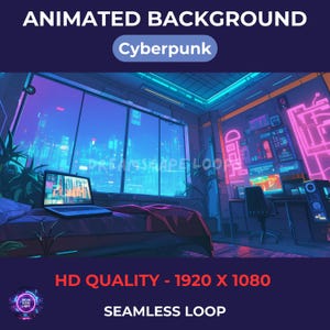 May include: Animated cyberpunk-themed background. The image shows a futuristic room with a laptop on a bed, a large window with a cityscape, and neon lights. Text includes "Animated Background," "Cyberpunk," "HD Quality - 1920 X 1080," and "Seamless Loop."