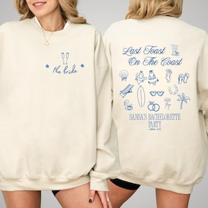 Last Toast Bachelorette Party Sweatshirt, Custom Bridal Crewneck, Personalized Beach Bachelorette Sweater, Beachy Bachelorette Sweater