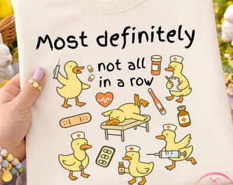 Lustige Krankenschwester Ente PNG, Medizinischer Humor Ente Design, definitiv nicht alle in einer Reihe PNG, Krankenschwester Leben Sublimation, niedliches Krankenschwester Geschenk Shirt Design