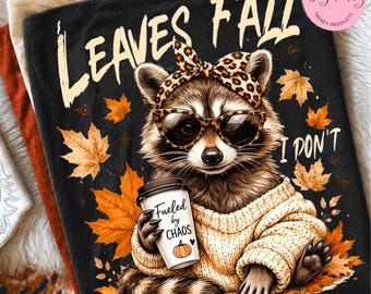 Fall Raccoon PNG,  Autumn Raccoon PNG, Leaves Fall I Don't , Funny Fall PNG, Cozy Fall , Pumpkin Coffee ,Farm Animal Autumn ,Retro Autumn