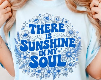 Summer Sunshine PNG, There Is Sunshine In My Soul Design, Floral Summer PNG, Retro Summer Shirt Design, Beach Vibes Sublimation PNG