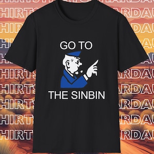 May include: Black t-shirt with a white graphic of a Monopoly game piece pointing and saying "Go to the Sinbin".