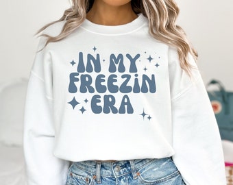 Christmas Sweatshirt, In My Freezin Era, Holiday Sweater, Freezin Season Sweater, Winter Kisses, Snowflake Sweater, Personalized Sweatshirt