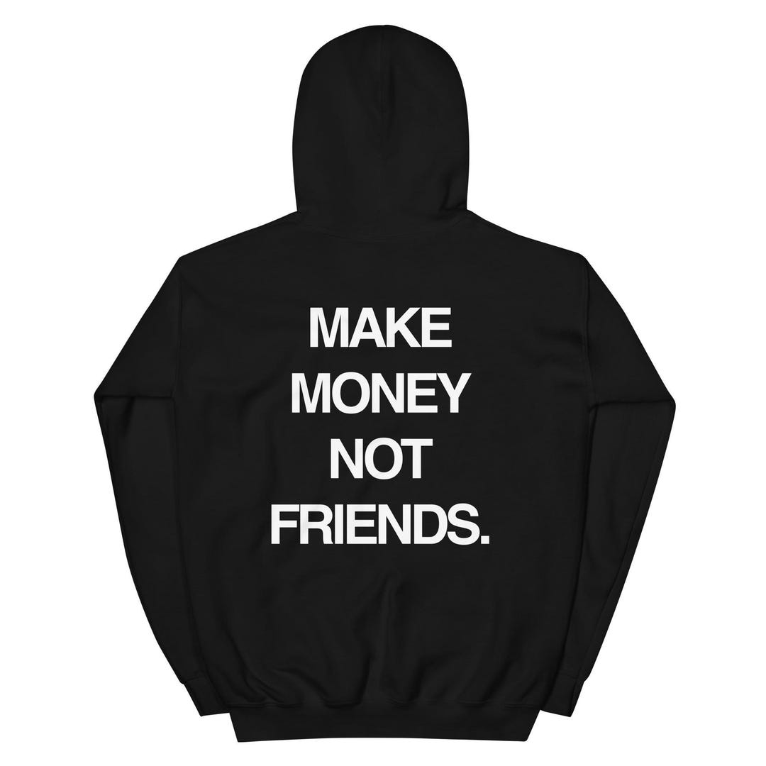 Make Money Not Friends Hoodie – Bold Hustler Streetwear, Motivational