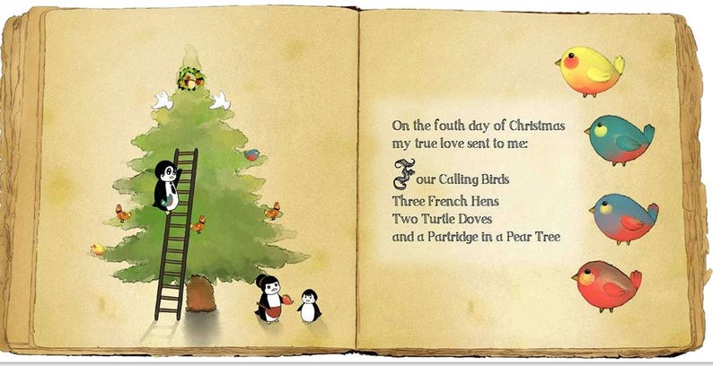 May include: An open book illustration with a Christmas theme. A green Christmas tree is decorated with ornaments and penguins. The text reads "On the fourth day of Christmas, my true love sent to me: Four Calling Birds, Three French Hens, Two Turtle Doves and a Partridge in a Pear Tree."