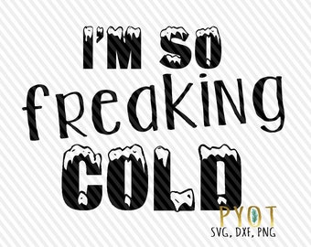 Freaking Cold Svg Etsy