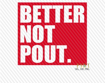 Free Free Better Not Pout Svg