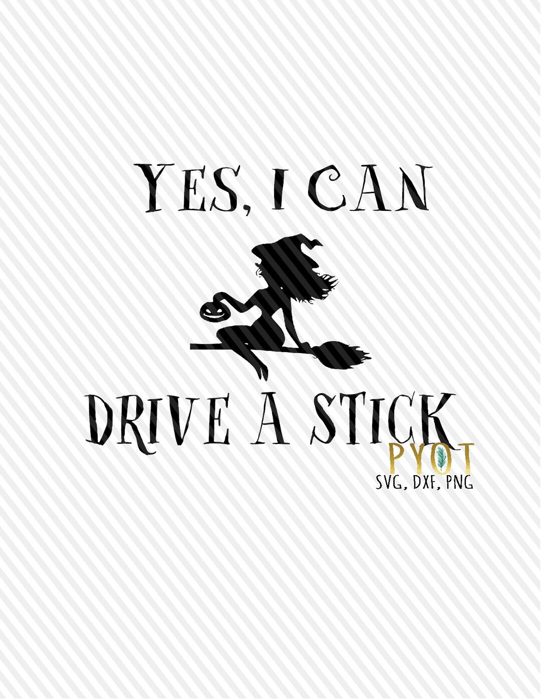 Yes, I Can Drive a Stick SVG, DXF, PNG Etsy