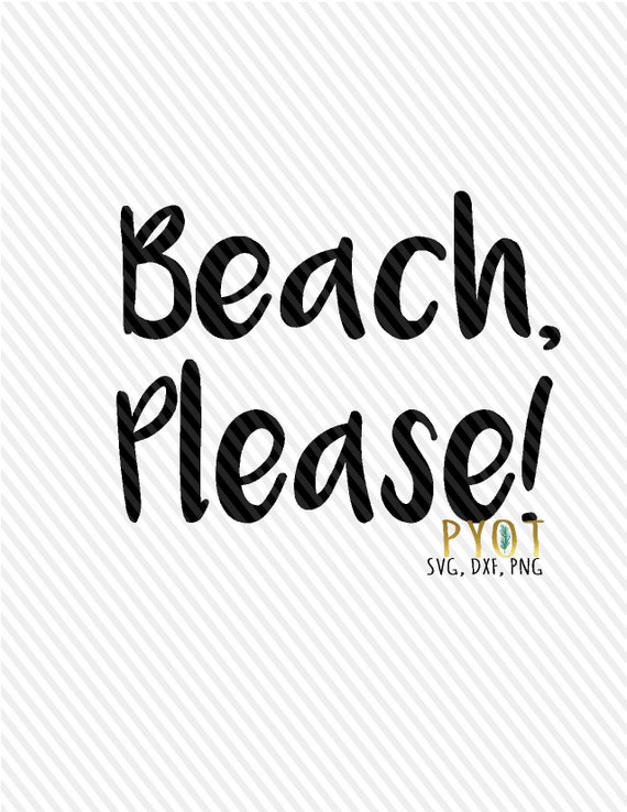 Beach Please Svg Dxf Png Etsy