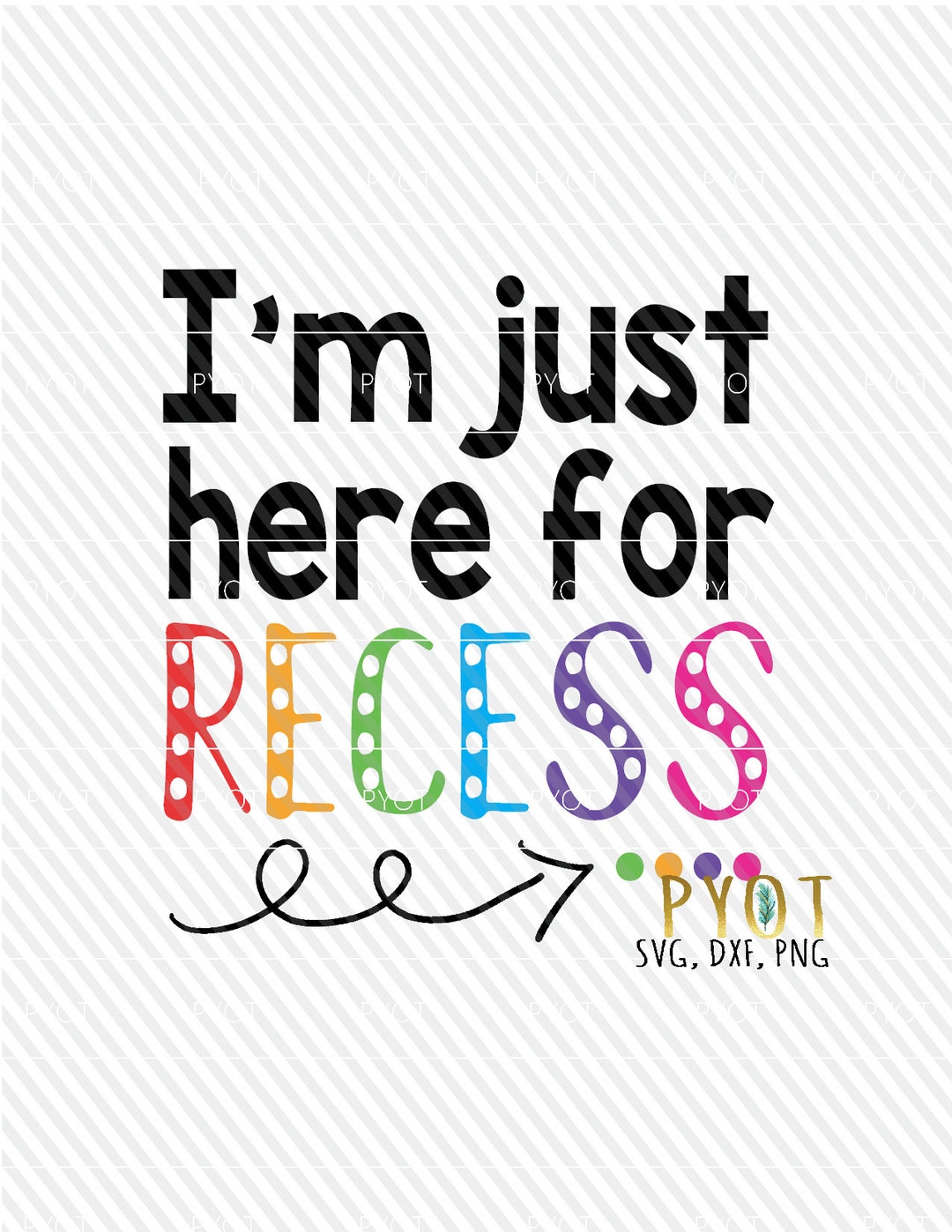 I'm Just Here for Recess SVG, DXF, PNG - Etsy