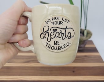 Do Not Let Your Hearts Be Troubled | Comforting Christian Coffee Cup | Bible Verse Mugs