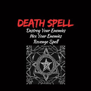 Death Spell, Powerful Revenge Spell, Banishment Spell, Demon Curse, Hex your enemy, Extra Strong Death Curse, Same Day Fast Results