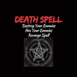 Death Spell, Powerful Revenge Spell, Banishment Spell, Demon Curse, Hex your enemy, Extra Strong Death Curse, Same Day Fast Results