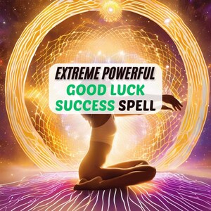 Good Luck Success Spell, Open Your Path To Higher Success! Get Money, Love, Fame, Attract Luck Spell EXTRA STRONG, Powerful Spell, Same Day