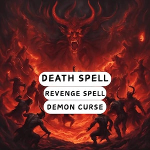 Death Spell, Powerful Revenge Spell, Banishment Spell, Demon Curse, Hex your enemy, Extra Strong Death Curse, Same Day Fast Results