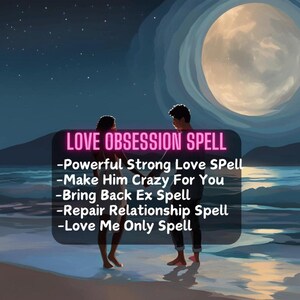 Love Spell, Obsession Love Spell, Bring Back Ex Spell, Love Me Only Spell, Find True Love Spell, Powerful Strong Commitment Spell