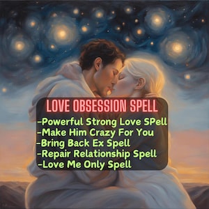 Love Spell, Obsession Love Spell, Bring Back Ex Spell, Love Me Only Spell, Find True Love Spell, Powerful Strong Commitment Spell