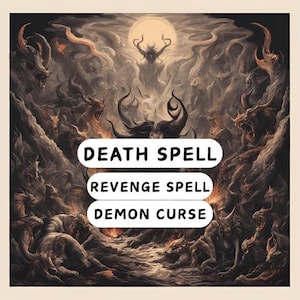 Death Spell, Powerful Revenge Spell, Banishment Spell, Demon Curse, Hex your enemy, Extra Strong Death Curse, Same Day Fast Results