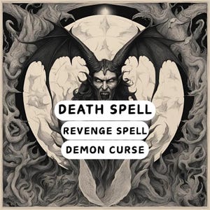 Death Spell, Powerful Revenge Spell, Banishment Spell, Demon Curse, Hex your enemy, Extra Strong Death Curse, Same Day Fast Results