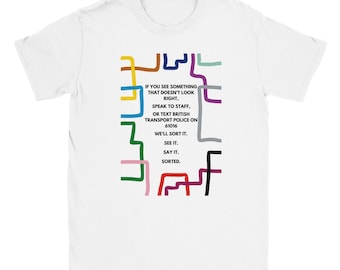 See it, Say it, Sorted. Unisex T-shirt | London Underground Top | London Tube Lines Shirt | England Trains Clothes | Gildan® 64000
