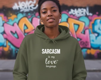 Sarcasm Is My Love Language Hooded Sweatshirt