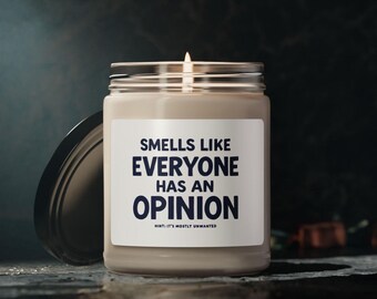 Huele como una vela "Todos tienen una opinión"