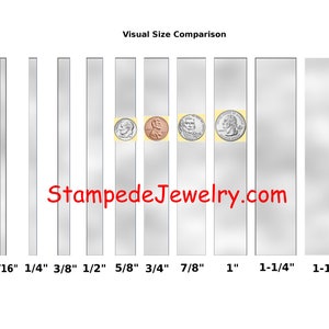 May include: Visual size comparison of metal strips ranging from 1/8 inch to 1 1/2 inches in width. The strips are shown next to US coins for scale. The text "StampedeJewelry.com" is displayed below the image.