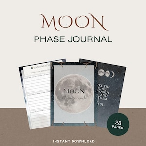 May include: A printable moon phase journal with 28 pages. The cover features a moon with a starry background and the text "Moon Journal". The text "Like the moon, we go through phases" is also included.