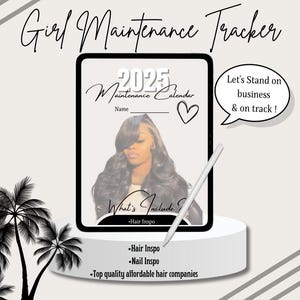 May include: A digital planner with a black and white design. The planner is titled "Girl Maintenance Tracker" and features a calendar for 2025. The planner includes a section for hair and nail inspiration and a list of hair companies. The text "Let's Stand on business & on track!" is in a speech bubble.