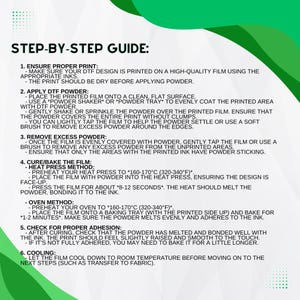 May include: Step-by-step guide for applying DTF powder to a printed design. The instructions include preheating a heat press to 320-340&deg;F and pressing the design for 8-12 seconds. The guide also includes an oven method for curing the design.