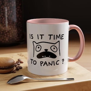Funny Cat Mug, Is It Time To Panic?, Quirky Meme Gift for Cat Lovers, Colorful Coffee Mug, Gift for Her, Office Humor Cup, X0026
