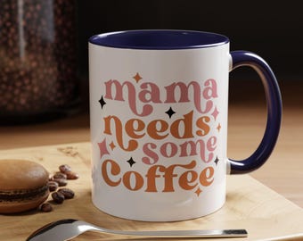 Funny Coffee Mug for Mom, Retro "Mama Needs Some Coffee" Mug, Gift for Mom, Gift for Her, Mug for Tired Moms, Mother's Day Gift, M0049