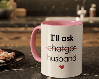 Funny AI Mug, Gift for Wife, Meme Coffee Cup, 1st Anniversary Present, Newlywed Gift Ideas, Valentine Wife Present, Couple Mug, M0102