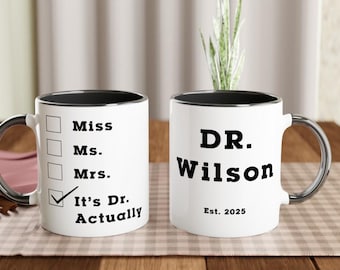 Custom Doctor Mug Gift, It’s Dr. Actually Checkmark Mug, Personalized Name + Year, PhD Grad Gift, Gift for Her, Funny Coffee Cup, M0054