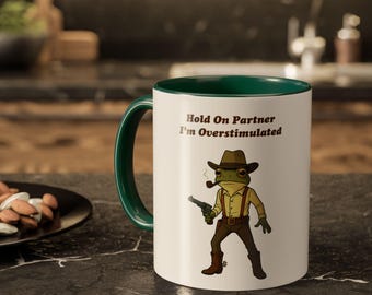 Funny Frog Cowboy Mug, Hold On I'm Overstimulated Cup, Weirdcore Coffee Mug, Silly Gift for Him, Gen Z Mug, Ironic Office Mug, M0071