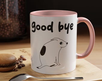 Funny Goodbye Dog Mug | Cute Sad Puppy Illustration | Colored Handle Coffee Cup | Pet Lover Gift | Dog Cartoon Mug | Gift for Her | M0022