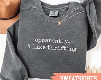 Comfort Colors® Apparently I Like Thrifting Shirt Funny Thrifting Shirt For Women Sarcastic Thrift Store Shirt Gift For Thrifter Trendy Tee
