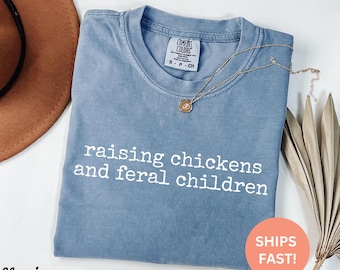 Comfort Colors® Aufzucht Hühner und wilde Kinder Shirt, Bauernhof Mutter Geschenk, Gehöft Leben, Hühner Mutter, trendiges Damen Tshirt, Eltern Humor