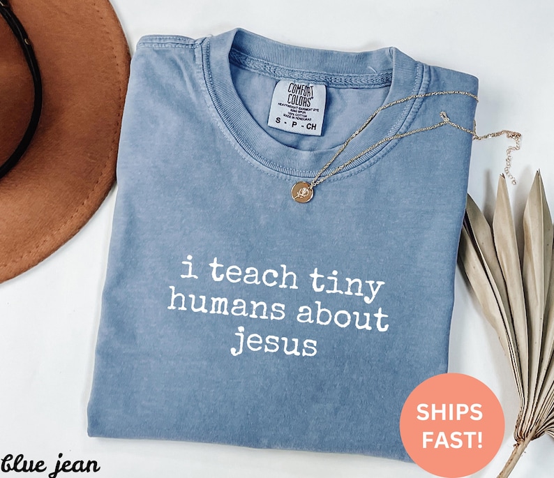 Comfort Colors® I Teach Tiny Humans About Jesus Shirt, Sunday School ...