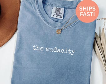 Camisa Audacity de Comfort Colors® Camisa sarcástica Camisa con frase divertida Camisa con mensaje Regalo para un amigo Camisa con mensaje audaz Camisa con actitud