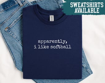 Anscheinend mag ich Softball Shirt Lustiges Softball Shirt Geschenk für Softball Spieler Shirt sarkastisches Softball T-Shirt Softball-Liebhaber-Shirt für Frauen