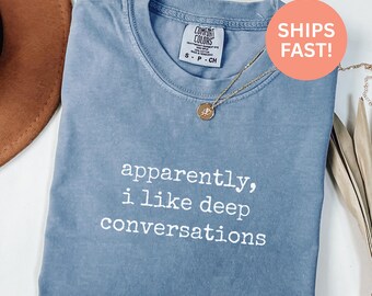 Comfort Colors® Apparently I Like Deep Conversations Shirt Introvert Shirt Book Lover Shirt Philosophy Shirt Gift For Intellectuals Trendy