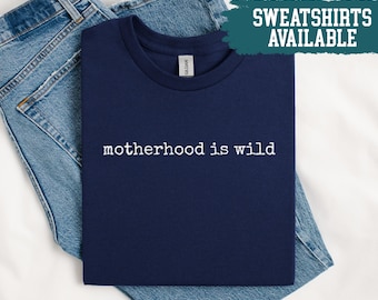 Mutterschaft ist wild Shirt, lustiges Mama Shirt, neue Mama Shirt, Muttertag Shirt, Geschenk für Mama Shirt, Mutterschaft Shirt, Mama Leben Shirt, Mama Shirt