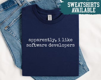 Apparemment j'aime la chemise des développeurs de logiciels Chemise drôle de programmeur cadeau pour la chemise de codeur Chemise de geek d'ordinateur Chemise d'ingénieur logiciel codage