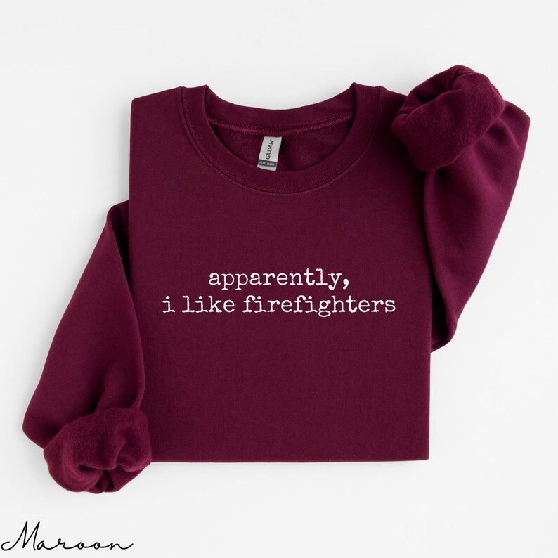 Funny Firefighter Sweatshirt, Casual Graphic Pullover, Gift for Firefighter Lovers, Humorous Crewneck, Unisex Firefighter Top