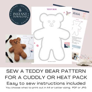 May include: A teddy bear sewing pattern with a finished bear, sewing supplies, and instructions. The pattern includes a printable outline and the text "SEW A TEDDY BEAR PATTERN FOR A CUDDLY OR HEAT PACK".