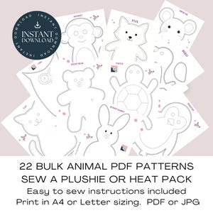 May include: A collection of 22 animal PDF patterns for sewing plushies or heat packs, featuring dotted outlines of a monkey, fox, mouse, owl, teddy bear, turtle, bird, cat, bunny rabbit, and penguin. Includes text: 22 BULK ANIMAL PDF PATTERNS.