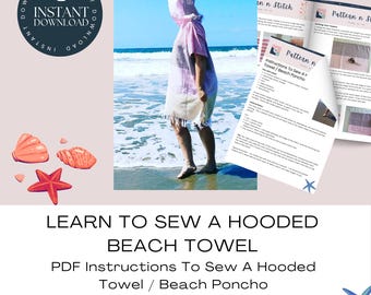 Learn To Sew A Hooded Towel / Beach Poncho PDF  Instructions Only, Easy Sewing Project For All Sewing Abilities