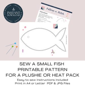 May include: A digital sewing pattern for a fish-shaped plushie or heat pack, featuring a dashed outline of a fish, instructions labeled Pattern n Stitch, and three sewing pins. The document includes text for printing in A4 or Letter PDF and JPG files.