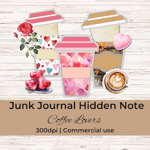 May include: Watercolour paper cutouts of coffee cups, hearts, and a rose. The cups have heart patterns and a pink lid. Text reads "Junk Journal Hidden Note" and "Coffee Lovers."
